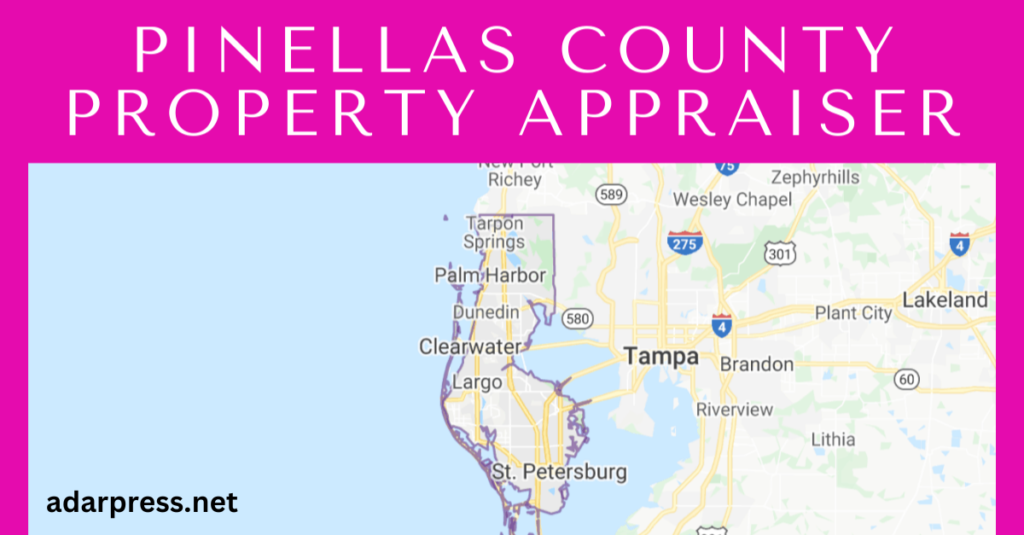 Pinellas County Property Appraiser A Comprehensive Guide