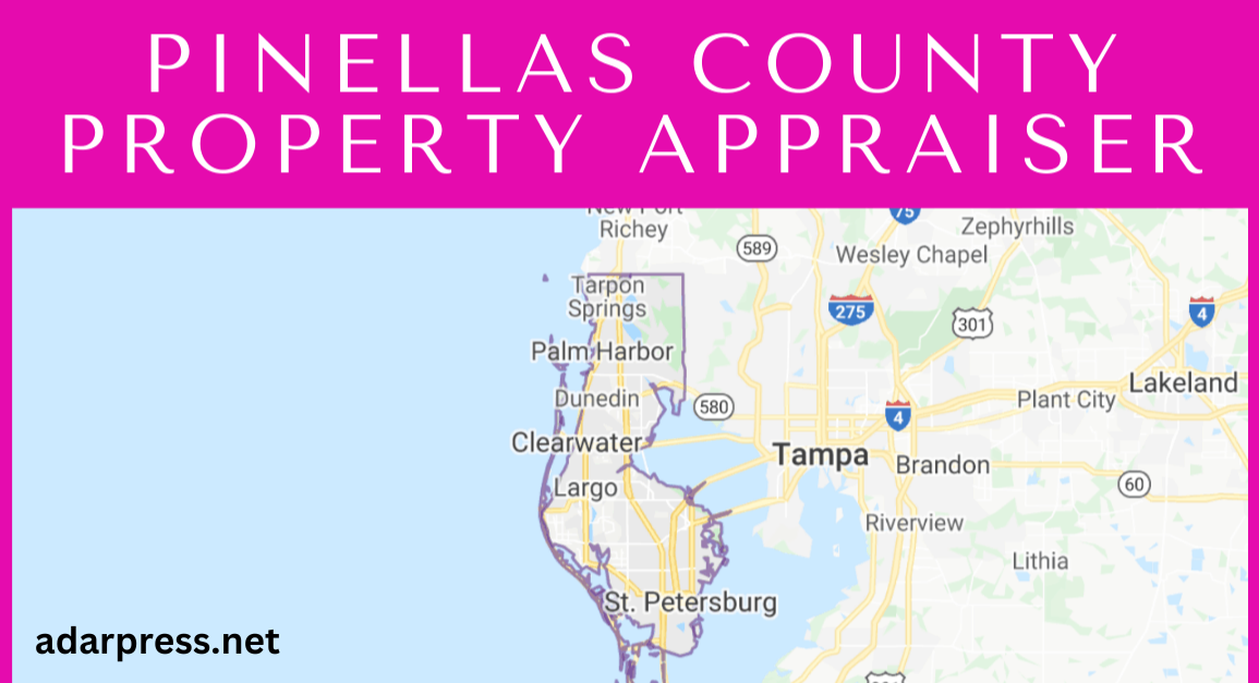 Pinellas County Property Appraiser A Comprehensive Guide