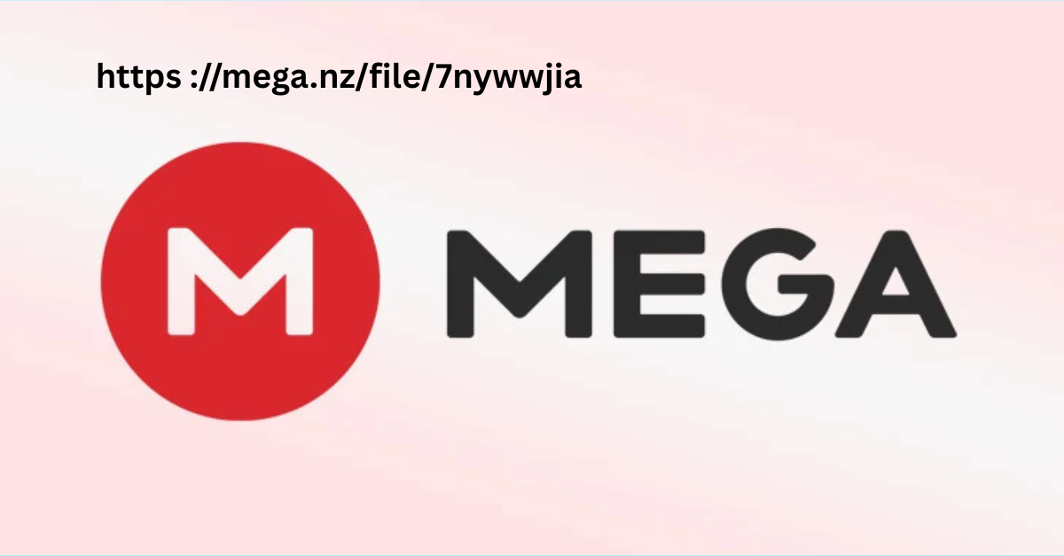 Exploring the https ://mega.nz/file/7nywwjia MEGA File: A Digital Treasure or Just Hype?